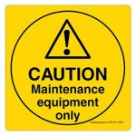 Safety Sign Store CW415-105AL-01 Caution: Maintenance Equipment Only Sign Board