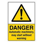 Safety Sign Store CW418-A4V-01 Danger: Automatic Machinery, May Start Without Warning Sign Board