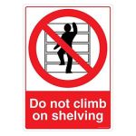Safety Sign Store CW446-A3V-01 Do Not Climb On Shelving Sign Board