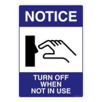 Safety Sign Store FS204-A4PC-01 Notice: Turn Off When Not In Use Sign Board
