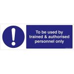 Safety Sign Store FS605-1029AL-01 Trained & Authorised Personnel Only Sign Board