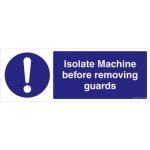 Safety Sign Store FS606-2159AL-01 Isolate Machine Before Removing Guards Sign Board