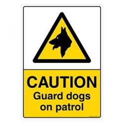 Safety Sign Store CW602-A4PC-01 Caution: Guard Dogs On Patrol Sign Board