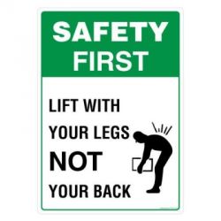 Safety Sign Store FS501-A4AL-01 Safety First Lift Your Legs Not Your Back Sign Board