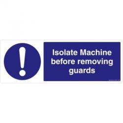 Safety Sign Store FS606-1029AL-01 Isolate Machine Before Removing Guards Sign Board