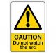 Safety Sign Store CW414-A4PC-01 Caution: Do Not Watch The Arc Sign Board