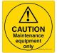 Safety Sign Store CW415-105AL-01 Caution: Maintenance Equipment Only Sign Board