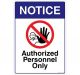 Safety Sign Store FS120-A4V-01 Notice: Authorised Personnel Only Sign Board