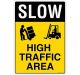 Safety Sign Store FS124-A3PC-01 Slow: High Traffic Area Sign Board