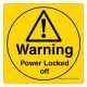 Safety Sign Store CW452-105AL-01 Warning: Power Locked Off Sign Board