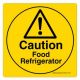 Safety Sign Store CW502-105AL-01 Caution: Food Refrigerator Sign Board