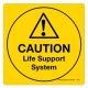 Safety Sign Store CW802-105V-01 Caution: Life Support System Sign Board