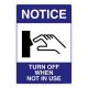 Safety Sign Store FS204-A4AL-01 Notice: Turn Off When Not In Use Sign Board
