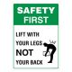 Safety Sign Store FS501-A4AL-01 Safety First Lift Your Legs Not Your Back Sign Board