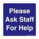 Safety Sign Store GS801-105PC-01 Please Ask Staff For Help Sign Board